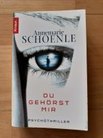 Psychothriller " Du gehörst mir " von Annemarie Schoenle Baden-Württemberg - Holzgerlingen Vorschau