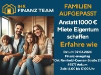 Familien aufgepasst! Anstatt 1.000 € Miete Eigentum schaffen. Finanzierungstag am 09.06.2024 nutzen. Niedersachsen - Berge Vorschau
