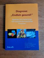 Diagnose Endlich gesund,Spektakuläre Heilerfolge,Buch Schleswig-Holstein - Lübeck Vorschau