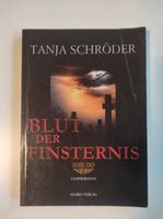 Blut der Finsternis - Tanja Schröder - Vampirroman Sachsen - Bad Gottleuba-Berggießhübel Vorschau