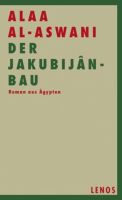 Der Jakubijan-Bau - Roman aus Ägypten - Alaa al-Aswani München - Maxvorstadt Vorschau