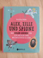 Buch "Alex, Zille und Spione", Berlin Lexikon für Kinder Düsseldorf - Wersten Vorschau