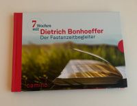 7 Wochen mit Dietrich Bonnhoeffer der Fastenzeitbegleiter Baden-Württemberg - Bruchsal Vorschau