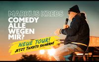 Suche 2 Tickets für  Markus Krebs in  Bonn Comedy alle wegen mir? Nordrhein-Westfalen - Hennef (Sieg) Vorschau