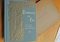 Erziehung zur Ehe.Buch für Mädchen, Bräute + junge Frauen.1903 Schleswig-Holstein - Altenholz Vorschau