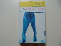 Nichts als Leben von Rocco Fortunato gebundene Ausgabe Goldmann Nordrhein-Westfalen - Billerbeck Vorschau