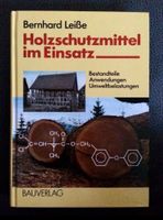 Bernhard Leiße Holzschutzmittel im Einsatz Bauverlag GmbH Thüringen - Erfurt Vorschau