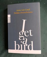 I get a bird  /  Canal/Deutschmann Duisburg - Walsum Vorschau