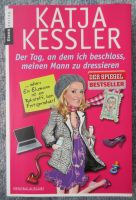 Katja Kessler: Der Tag an dem ich beschloss meinen Mann dressiere Bremen - Hemelingen Vorschau