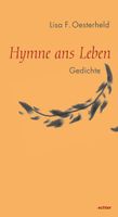 Lisa F. Oesterheld: Hymne ans Leben - Gedichte Bayern - Freilassing Vorschau