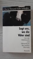 Cheryl Benard / Edith Schlaffer: Sagt uns, wo die Väter sind Rheinland-Pfalz - Mainz Vorschau