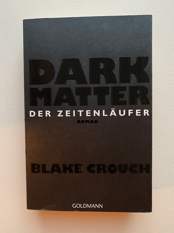 Blake Crouch - Dark Matter - Der Zeitenläufer - Roman - Buch in Bellheim