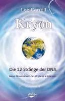 Lee Caroll Kyron Die 12 Stränge der DNA Bayern - Valley Vorschau