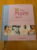Das Mami Buch : Schwangerschaft, Geburt, die ersten 10 Monate Nordrhein-Westfalen - Hattingen Vorschau