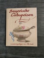 Bayerische Leibspeisen, Kochbuch, Olli Leeb, neu Bayern - Ellingen Vorschau