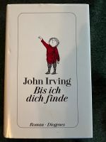 John Irving - Bis ich Dich finde Sachsen - Pesterwitz Vorschau