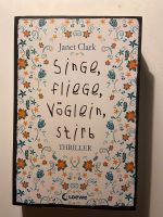 Sing,flieg,vöglein,stirb von Janet Clark Sachsen-Anhalt - Wernigerode Vorschau