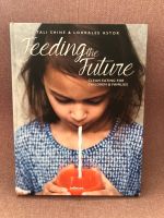 Feeding the Future Kochbuch Clean Eating für Kinder & Familien Buchholz-Kleefeld - Hannover Groß Buchholz Vorschau