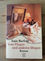 Taschenbuch Joan Barfoot Vom Fliegen und anderen Dingen Hannover - Südstadt-Bult Vorschau