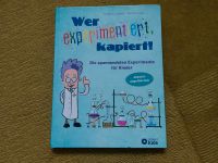 Wer experimentiert, kapiert! Anleitung f. Experimente 8+ Lindenthal - Köln Weiden Vorschau