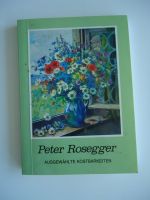 Taschenbuch - Ausgewählte Kostbarkeiten - Peter Rosegger Bayern - Freilassing Vorschau