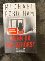 Thriller Wenn Du Mir Gehörst von Michael Robotham Bayern - Buchloe Vorschau