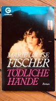 Tödliche Hände von Marie Louise Fischer Herzogtum Lauenburg - Woltersdorf Kr Hzgt Lauenburg Vorschau