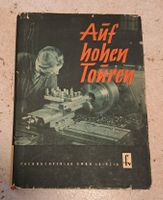 Auf hohen Touren, seltenes Buch! Dreher über die Stahlverarbeitun Sachsen-Anhalt - Merseburg Vorschau