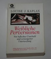 Louise J. Kaplan: Weibliche Perversionen Mitte - Tiergarten Vorschau