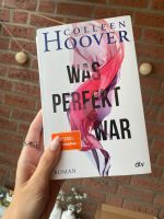 Colleen Hoover - Was perfekt war Kreis Pinneberg - Uetersen Vorschau