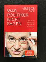 Buch „Was Polikiker nicht sagen“ von Gregor Gysi neuwertig Sachsen - Ottendorf-Okrilla Vorschau