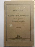 Handbuch Raumlehreunterricht Bernhard Schneider 2te Auflage 1925 Rheinland-Pfalz - Arenrath Vorschau