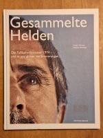 GESAMMELTE HELDEN - Die Fußballweltmeister 1974 - Edition Braus Düsseldorf - Stadtmitte Vorschau