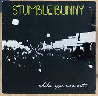 LP Vinyl: Stumblebunny: While you were out... Schallplatte 1979 Bayern - Schweinfurt Vorschau