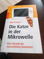 Die Katze in der Mikrowelle Chronik der menschlichen Dummheit Nordrhein-Westfalen - Geldern Vorschau