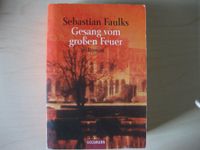 Gesang vom großen Feuer - Sebastian Faulks 1999 Niedersachsen - Celle Vorschau