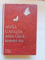 Alles Glück kommt nie von Anna Gavalda Schleswig-Holstein - Flensburg Vorschau