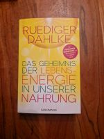 Rüdiger Dahlke Das Geheimnis der Lebensenergie in unserer Nahrung Rheinland-Pfalz - Bendorf Vorschau