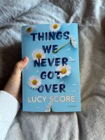 Things we never got over -Lucy Score Rheinland-Pfalz - Monzelfeld Vorschau