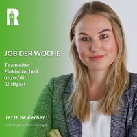 Teamleiter Elektrotechnik Stuttgart (m/w/d) München - Maxvorstadt Vorschau