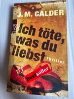 Thriller Ich töte, was du liebst Bestseller J.M. Calder Sachsen-Anhalt - Wettin-Löbejün Vorschau