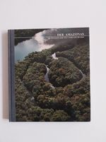 Der Amazonas - Die Wildnisse der Welt- Time Life Bücher Berlin - Treptow Vorschau