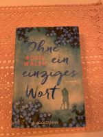 Roman Buch Bestseller Rosie Walsh Ohne ein einziges Wort Sachsen - Plauen Vorschau