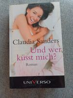 Roman von Claudia Sanders "Und wer küsst mich?" NEU Berlin - Spandau Vorschau