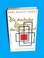 DIE DEUTSCHE LITERATUR DER GEGENWART von Karl August Horst München - Au-Haidhausen Vorschau