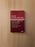 Buch | Dr. Josef Giger-Bütler | Jetzt geht es um mich | NEU!!! Nordrhein-Westfalen - Langenfeld Vorschau