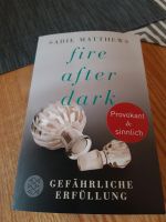 Taschenbuch  - fire after dark - Sadie Matthews Rheinland-Pfalz - Harthausen Vorschau