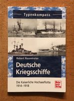 Deutsche Kriegsschiffe: Die Kaiserliche Hochseeflotte 1914-1918 Sachsen-Anhalt - Halle Vorschau