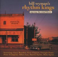 Bill Wyman's Rhythm Kings Anyway The Wind Blows Hessen - Wiesbaden Vorschau