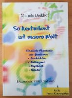 So kunterbunt ist unsere Welt, Mariele Diekhof, Kindergarten Nordrhein-Westfalen - Menden Vorschau